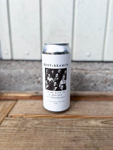 Root + Branch - Do We Live In A Society of Spectacle? (Citra)